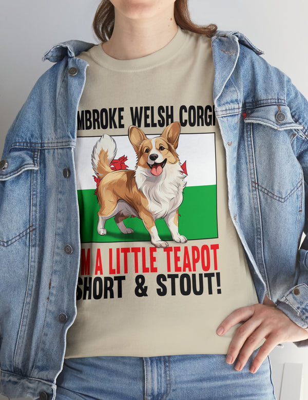 Pembroke Welsh Corgis! I'm a little teapot short and stout in a super comfy Cotton Tee