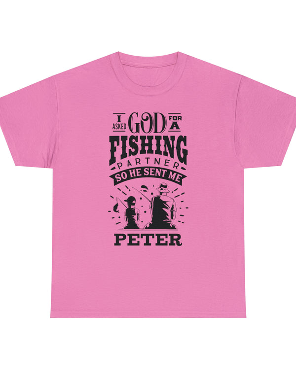 Peter - I asked God for a fishing partner and He sent me Peter.