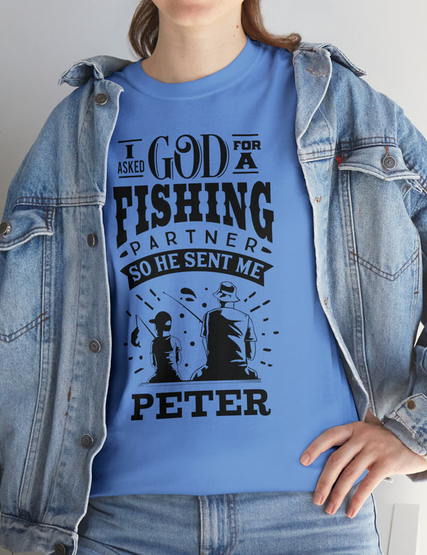 Peter - I asked God for a fishing partner and He sent me Peter.