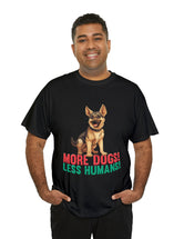 German Shepherd - More Dogs! Less Humans! in this great-looking t-shirt