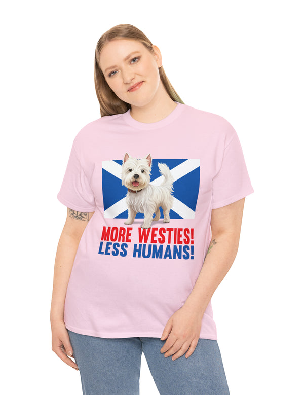 More Westies, Less Humans in this super durable Cotton Tee