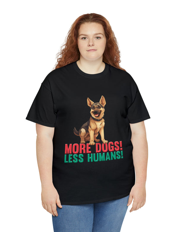 German Shepherd - More Dogs! Less Humans! in this great-looking t-shirt