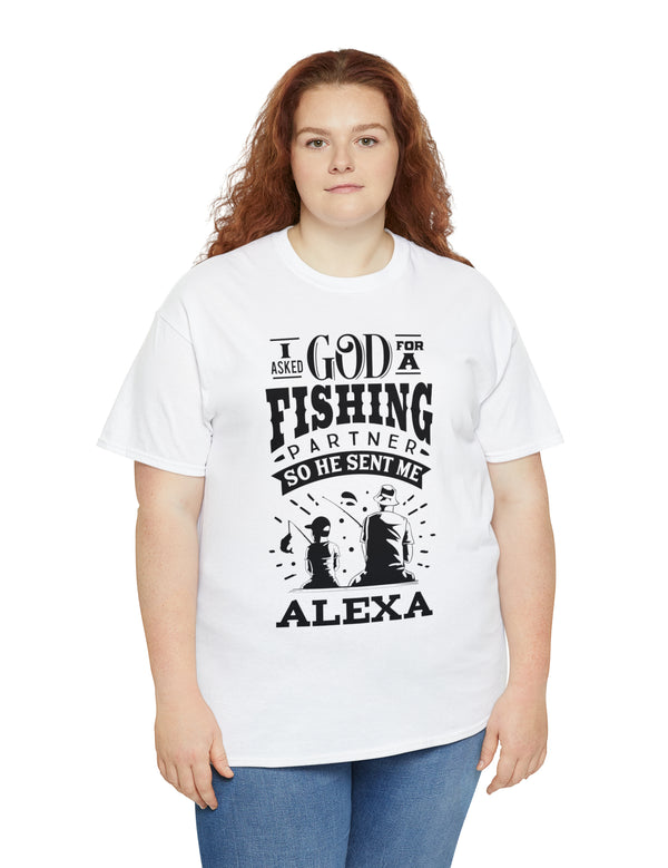 Alexa - I asked God for a fishing partner and He sent me Alexa.