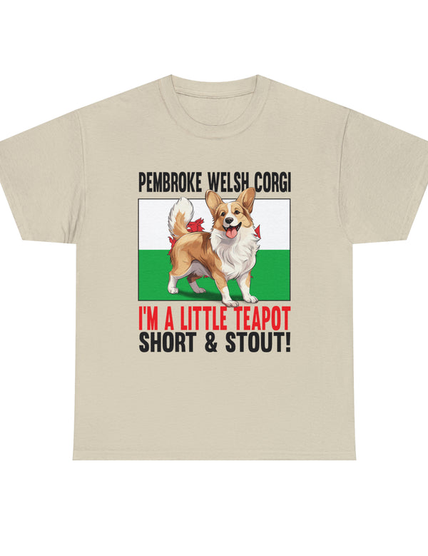 Pembroke Welsh Corgis! I'm a little teapot short and stout in a super comfy Cotton Tee