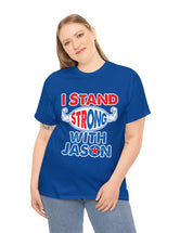 I STAND Strong with Jason - Unisex Heavy Cotton Tee