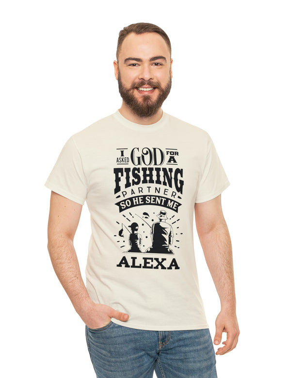 Alexa - I asked God for a fishing partner and He sent me Alexa.