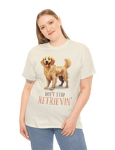 Golden Retriever - Don't Stop Retrieving - on a lighter colored cotton t-shirt.