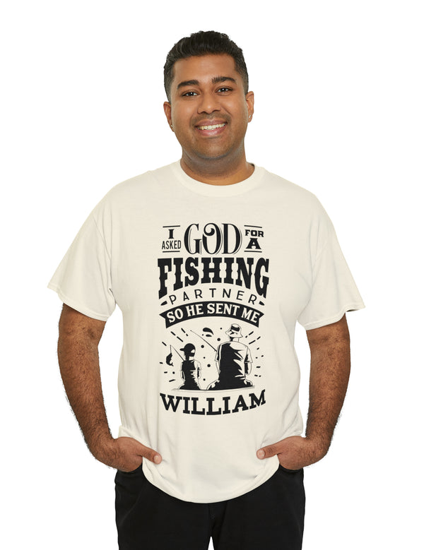 William - I asked God for a fishing partner and He sent me William.