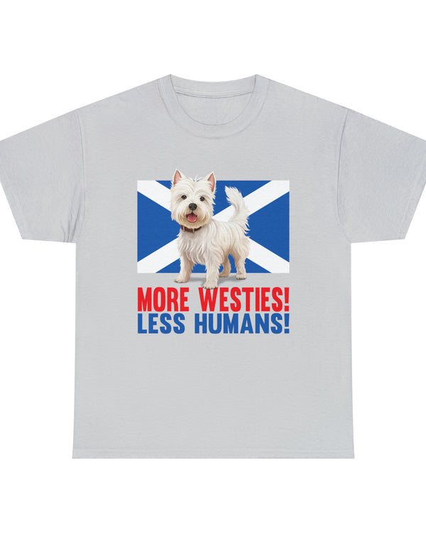 More Westies, Less Humans in this super durable Cotton Tee