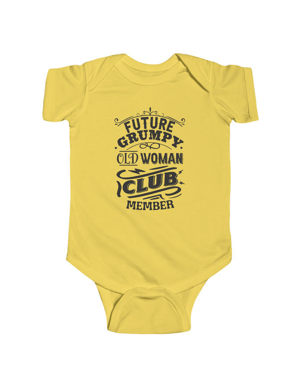 Future Grumpy Old Woman Club Member (in training) in an Infant Fine Jersey Bodysuit