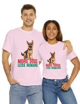 German Shepherd - More Dogs! Less Humans! in this great-looking t-shirt