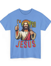 I'm Pro Jesus in this Unisex Heavy Cotton Tee