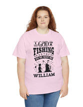 William - I asked God for a fishing partner and He sent me William.