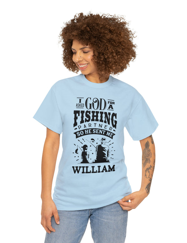 William - I asked God for a fishing partner and He sent me William.