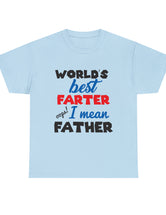 World's Best Farter, I mean Father in a Heavy Cotton Tee