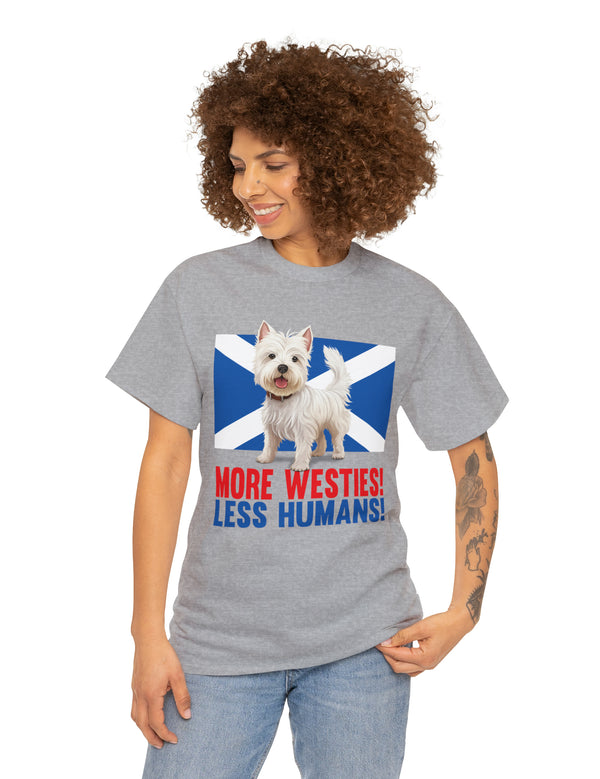 More Westies, Less Humans in this super durable Cotton Tee