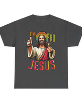 I'm Pro Jesus in this Unisex Heavy Cotton Tee