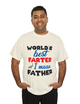 World's Best Farter, I mean Father in a Heavy Cotton Tee