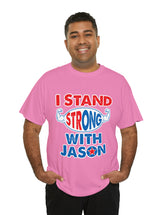 I STAND Strong with Jason - Unisex Heavy Cotton Tee