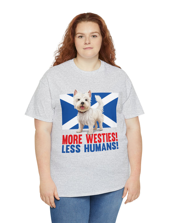 More Westies, Less Humans in this super durable Cotton Tee