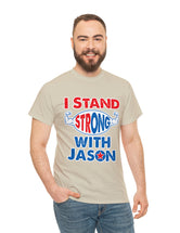 I STAND Strong with Jason - Unisex Heavy Cotton Tee