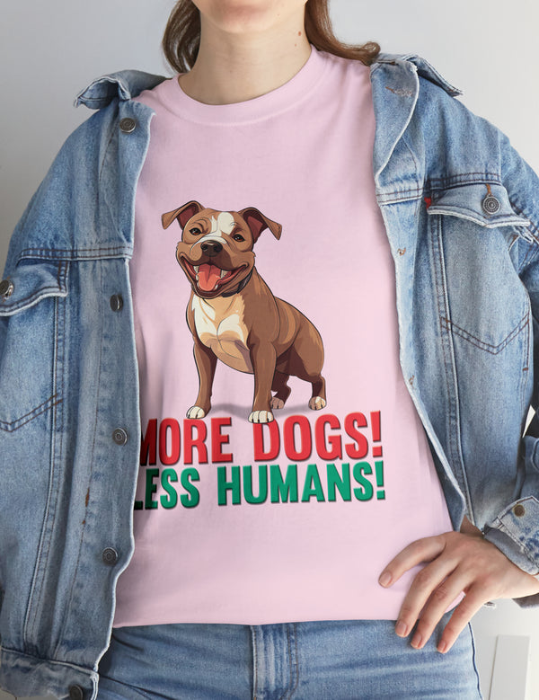 Pitbull - American Pit Bull Terrier- More Dogs! Less Humans! in this adorable tee!