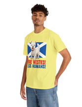 More Westies, Less Humans in this super durable Cotton Tee