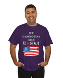 "My Pronouns are USA" in a super comfy heavy cotton t-shirt
