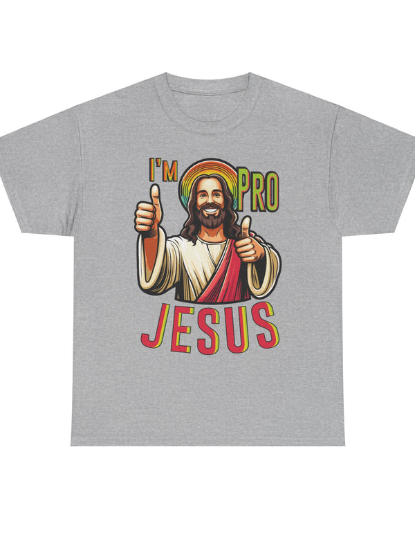 I'm Pro Jesus in this Unisex Heavy Cotton Tee