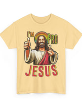 I'm Pro Jesus in this Unisex Heavy Cotton Tee