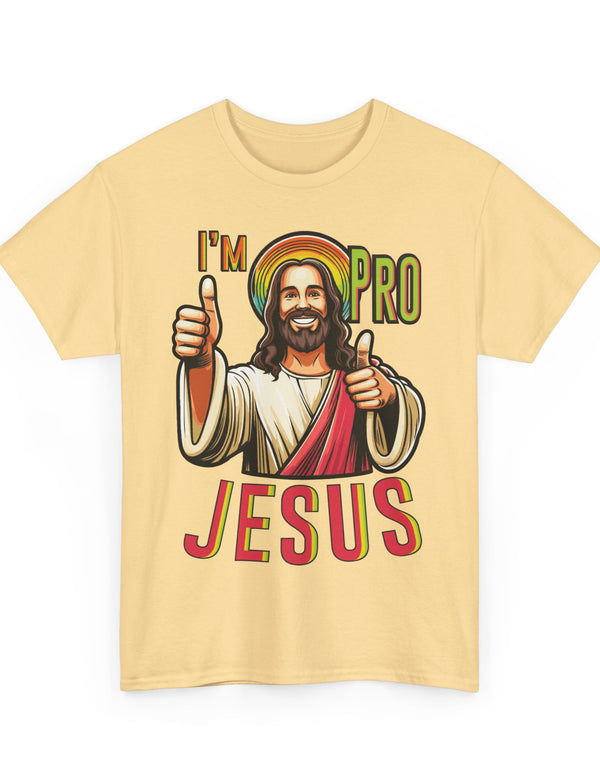 I'm Pro Jesus in this Unisex Heavy Cotton Tee