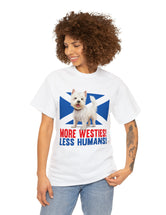 More Westies, Less Humans in this super durable Cotton Tee