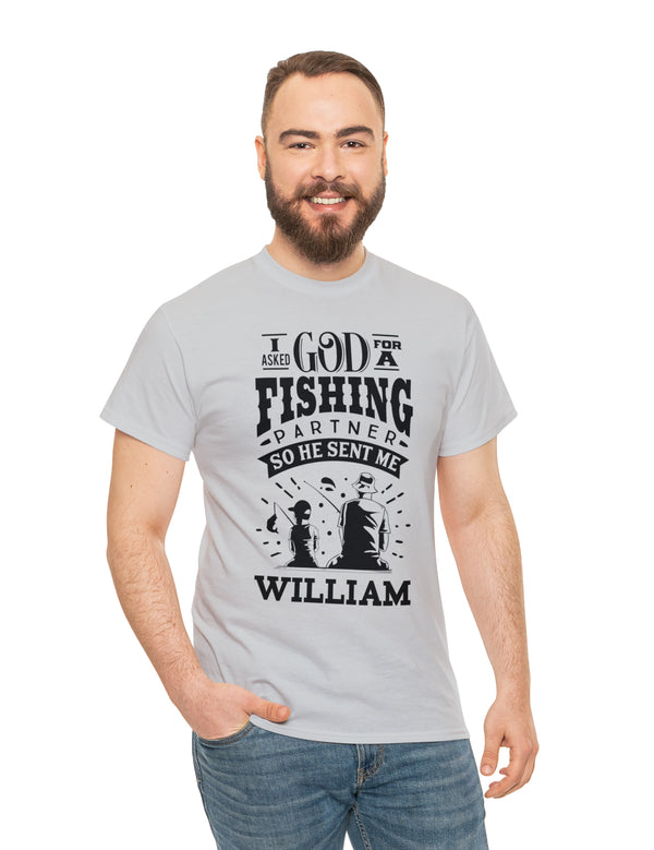 William - I asked God for a fishing partner and He sent me William.