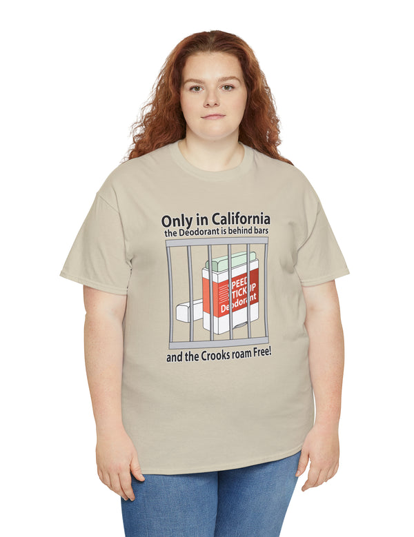 Only in California, the Deodorant is behind bars and the Crooks roam Free!