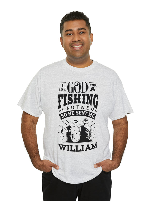 William - I asked God for a fishing partner and He sent me William.