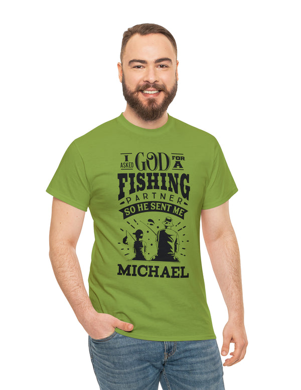 Michael - I asked God for a fishing partner and He sent me Michael.