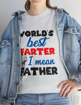 World's Best Farter, I mean Father in a Heavy Cotton Tee