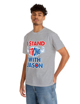 I STAND Strong with Jason - Unisex Heavy Cotton Tee