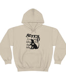 "Sorry, I'm only talking to my dog today" in a Unisex Heavy Blend Hooded Sweatshirt