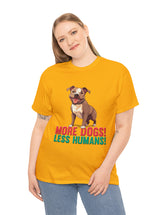 Pitbull - American Pit Bull Terrier- More Dogs! Less Humans! in this adorable tee!