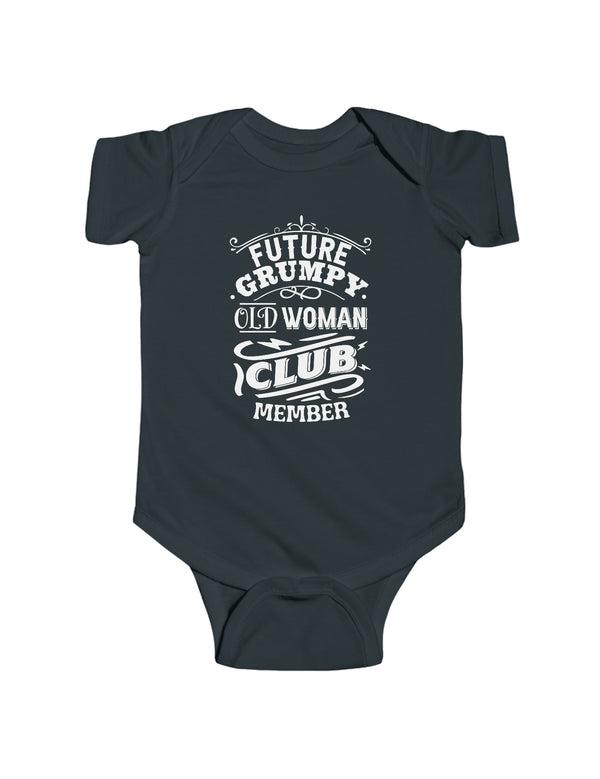 Future Old Woman Club Member (in training) in white type on dark Infant Fine Jersey Bodysuit