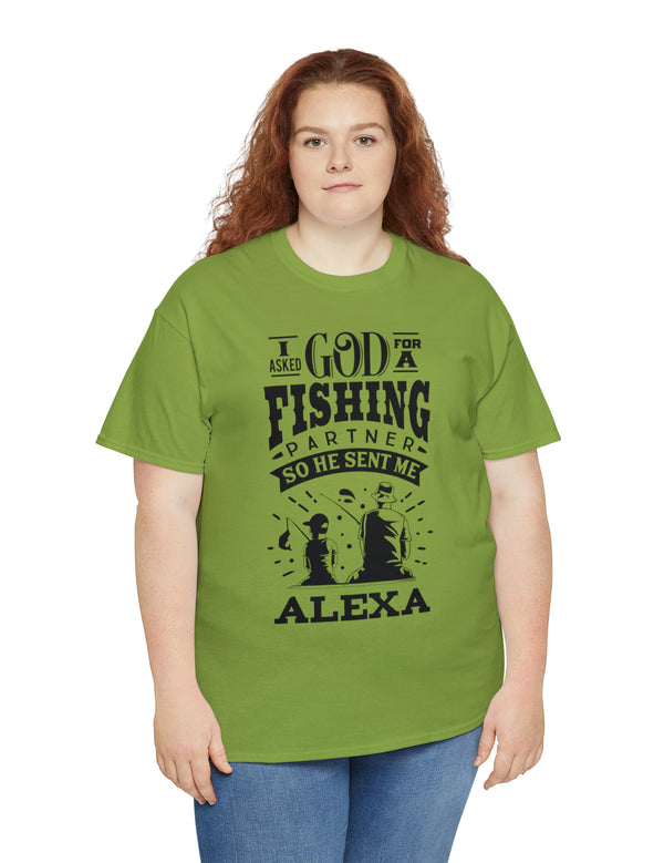 Alexa - I asked God for a fishing partner and He sent me Alexa.