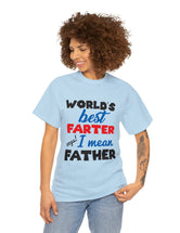 World's Best Farter, I mean Father in a Heavy Cotton Tee