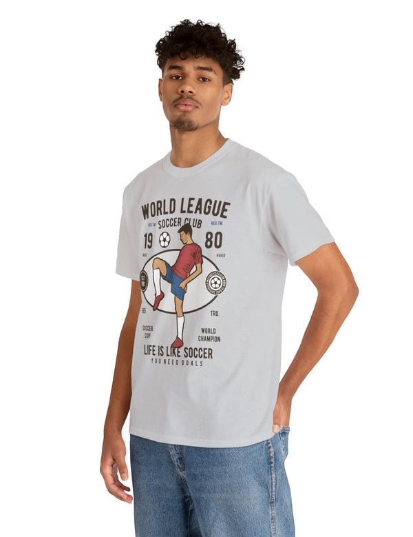 World League Soccer Club - Life is like soccer - Super Comfy soccer shirt.