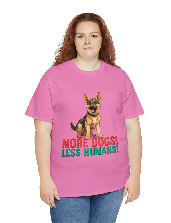 German Shepherd - More Dogs! Less Humans! in this great-looking t-shirt