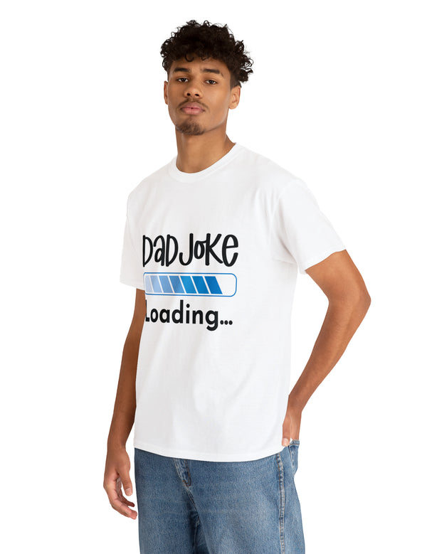 Dad Joke Loading in this super comfortable heavy Cotton Tee