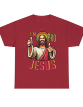 I'm Pro Jesus in this Unisex Heavy Cotton Tee