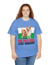 More Welsh Corgis! Less Humans! in a super comfy Cotton Tee