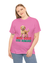 Golden Doodle - Goldendoodle - More Dogs! Less Humans! in a great-looking, super comfortable, T-shirt.