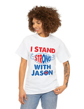 I STAND Strong with Jason - Unisex Heavy Cotton Tee